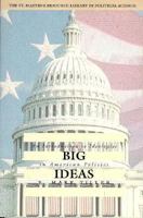 Big Ideas: An Introduction to Ideologies in American Politics (The St. Martin's Resource Library in Political Science) 0312153724 Book Cover