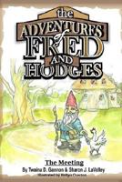 The Adventures of Fred and Hodges: The Meeting 1483990583 Book Cover