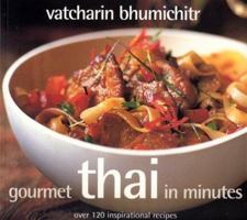 Gourmet Thai In Minutes: Over 120 Inspirational Recipes 1904920748 Book Cover