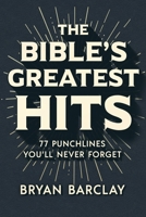 The Bible's Greatest Hits: 77 Punchlines You'll Never Forget B0DW999RJ4 Book Cover