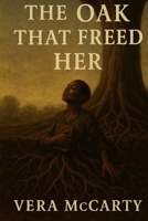 The Oak That Freed Her (The House That Held Her Trilogy) B0FSK4ZGP8 Book Cover