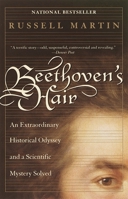 Beethoven's Hair: An Extraordinary Historical Odyssey and a Scientific Mystery Solved 076790351X Book Cover