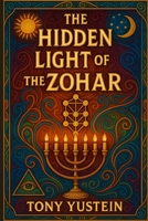The Hidden Light of the Zohar B0FND5MHKP Book Cover