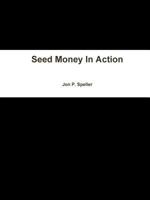 Seed Money in Action 1458387119 Book Cover