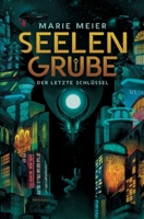 Seelengrube (Der letzte Schlüssel 1) (German Edition) 3912037000 Book Cover