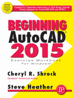 Beginning AutoCAD 2015 Exercise Workbook 0831134976 Book Cover