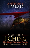 'simplified I Ching': The Magic Tortoise Oracle 1977694128 Book Cover