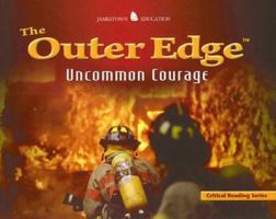The Outer Edge: Uncommon Courage (Critical Reading) 0078729041 Book Cover