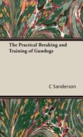 The Practical Breaking and Training of Gundogs 140679967X Book Cover