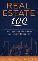 Real Estate 100: The Teen and Millennial Investment Blueprint 0996831150 Book Cover