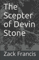 The Scepter of Devin Stone 1699460914 Book Cover