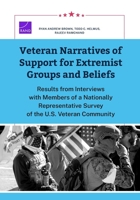 Veteran Narratives of Support for Extremist Groups and Beliefs: Results from Interviews with Members of a Nationally Representative Survey of the U.S. 1977413102 Book Cover