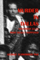MURDER IN DALLAS, November 22-24, 1963: WHAT REALLY HAPPENED B0BQ9N7651 Book Cover
