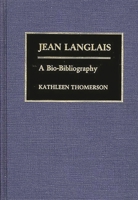 Jean Langlais: A Bio-Bibliography (Bio-Bibliographies in Music) 0313255474 Book Cover