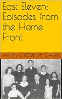 East Eleven : Episodes from the Home Front 1733426302 Book Cover