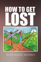How to Get Lost 145002209X Book Cover