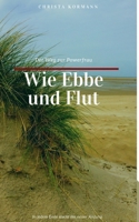 Wie Ebbe und Flut (German Edition) 1652708685 Book Cover