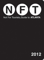 Not for Tourists Guide to Atlanta 2007 (Not for Tourists) 1616085657 Book Cover