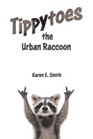 Tippytoes the Urban Raccoon 0228815193 Book Cover