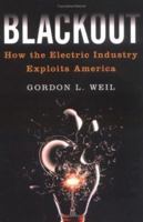 Blackout: How the Electric Industry Exploits America 1560258128 Book Cover