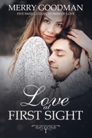 Love at First Sight: Five Sweet, Clean Stories of Love B084DGQ4VF Book Cover