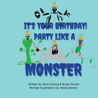 It's Your Birthday! Party like a Monster: A Party like a Monster Book 1777669294 Book Cover