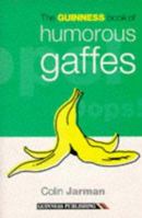 The Guinness Book of Humorous Gaffes 0851125484 Book Cover