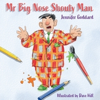Mr Big Nose Shouty Man 1836282427 Book Cover
