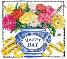 Happy Day (Bouquet in a Book): Turn this Book into a Bouquet 1419729543 Book Cover