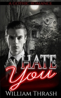 Hate You: A Gothic Romance 1697184359 Book Cover
