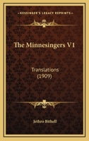 The Minnesingers V1: Translations 1167204875 Book Cover