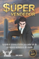 S�per Vendedor: Aprende el sistema infalible para poder ser de los mejores vendedores del mundo. B09FS72MCK Book Cover
