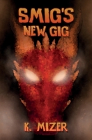 Smig's New Gig 1624751814 Book Cover