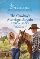 The Cowboy's Marriage Bargain: An Uplifting Inspirational Romance 1335598936 Book Cover