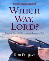 Which Way, Lord? Enlarged Print: Exploring Your Life's Purpose in the Journeys of Paul 0835817032 Book Cover