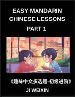 Easy Mandarin Chinese Lessons (Part 1)- Multiple Answer Objective Type, Moderate Level Test Series for Kids and Beginner Students of Chinese, Reading ... Mind Games, HSK All Levels (Chinese Edition) B0G523B7HQ Book Cover