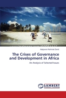 The Crises of Governance and Development in Africa: An Analysis of Selected Issues 3659175242 Book Cover