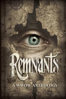 Remnants: A WWOW Anthology B0GSSD61G7 Book Cover