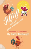 Jump and Say Cock-A-Doodle-Do 1990332455 Book Cover