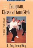 Taijiquan, Classical Yang Style: The Complete Form and Qigong (Martial Arts-internal) 188696968X Book Cover