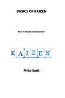 Basics of Kaizen: What Is Kaizen and His Benefit 1806154862 Book Cover
