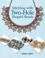Stitching with Two-Hole Shaped Beads 1627001522 Book Cover