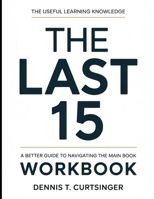 The Useful Learning Knowledge The Last 15: A Better Guide To Navigating The Main Book B0GGBWVBDV Book Cover
