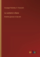 Le cantatrici villane: Dramma giocoso in due atti (Italian Edition) 3385086043 Book Cover