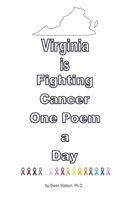 Virginia is Fighting Cancer One Poem a Day 1733164162 Book Cover