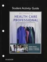 Student Activity Guide for Becoming a Health Care Professional 0132843382 Book Cover