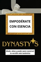 Empodérate con esencia DYNASTY-S: Moda, alma y poder para construir tu versión más auténtica (Spanish Edition) B0GT74HLN2 Book Cover