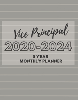 Vice Principal 2020-2024 5 Year Monthly Planner: The Ultimate Calendar Planning Tool For Vice Principals And School Administration Personnel 169961024X Book Cover