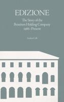 Edizione: The Story of the Benetton Holding Company 1986-Present 1781259585 Book Cover