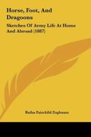 Horse, Foot, and Dragoons 1145940390 Book Cover